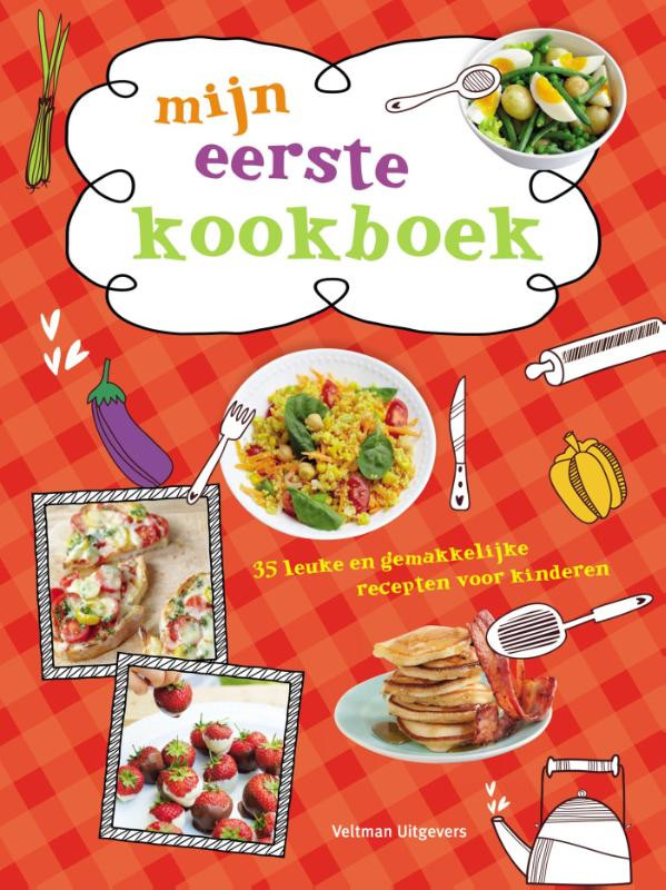 Mijn eerste kookboek 35 leuke en gemakkelijke recepten voor kinderen