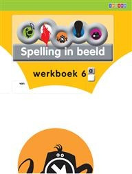 Spelling in Beeld 2 - groep 6 - Werkboek A