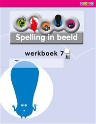 Spelling in Beeld 2 - groep 7 - werboek B
