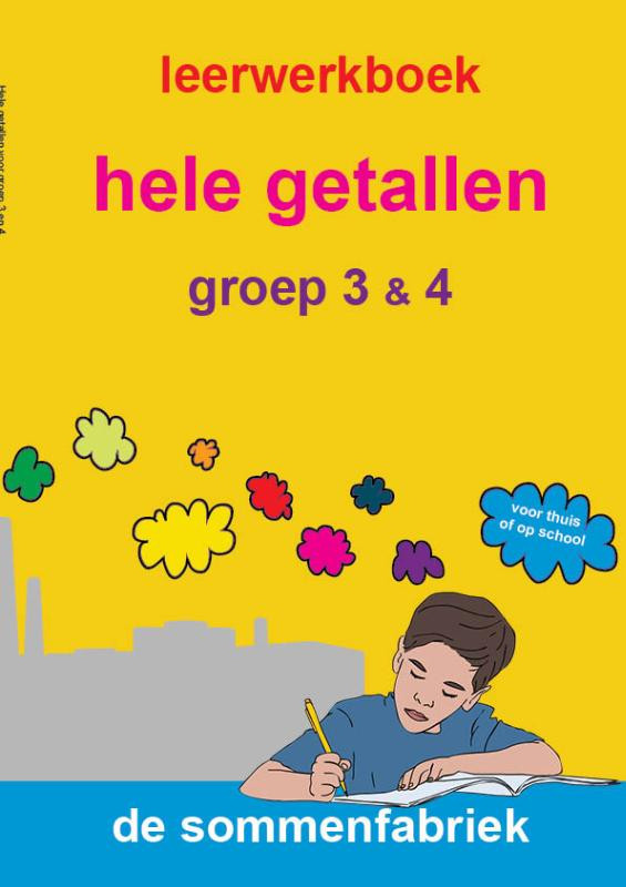 Leerwerkboek Hele getallen - groep 3 & 4
