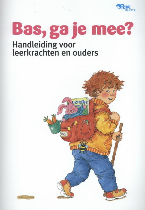 Bas, ga je mee? (handleiding voor leerkrachten en ouders)